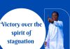 VICTORY OVER THE SPIRIT OF STAGNATION