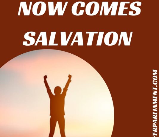 NOW COMES SALVATION