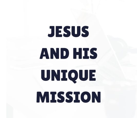 JESUS AND HIS UNIQUE MISSION